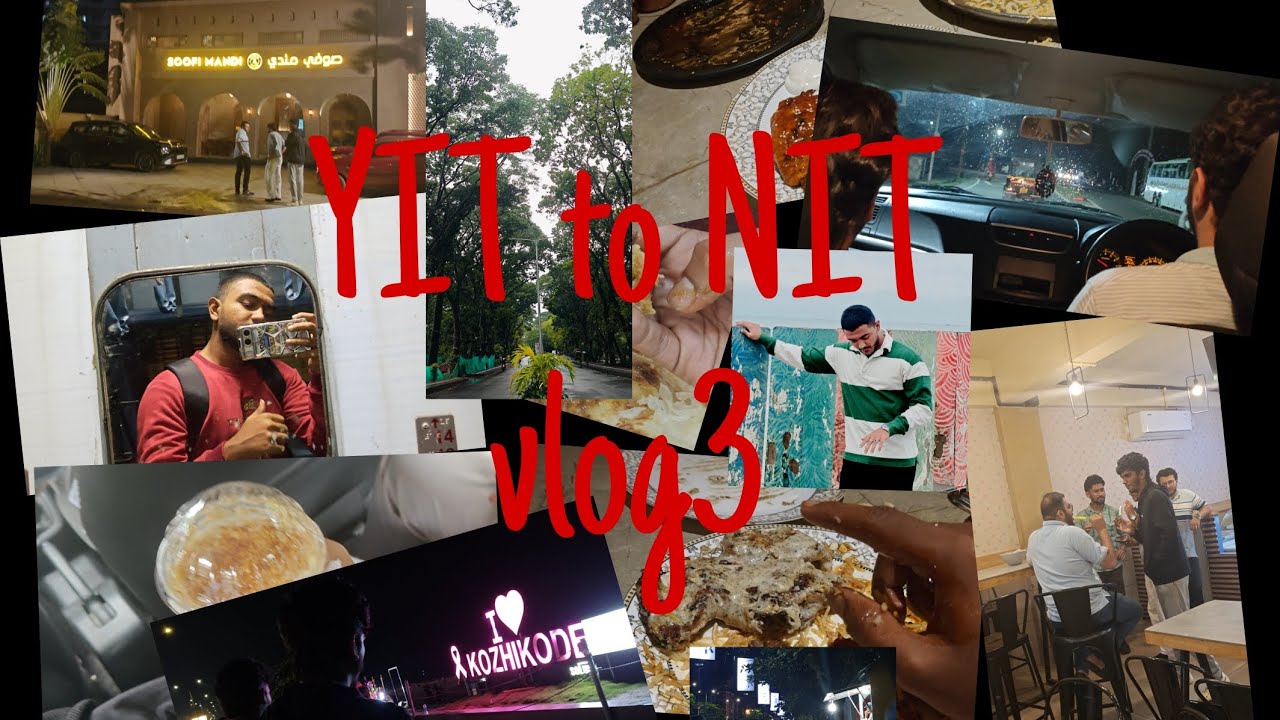 YIT to NIT Calicut | Hard Work, Reality & Campus Life | Kerala night life fun and mandi😋🥳Must watch