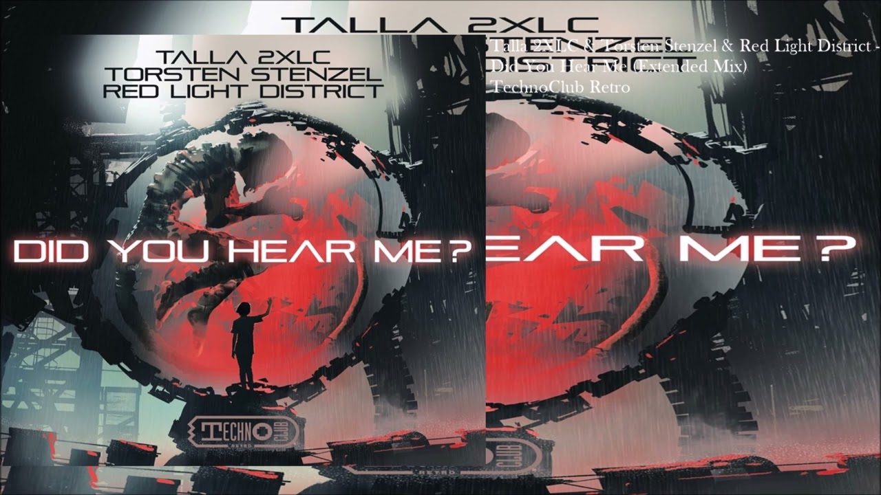 Talla 2XLC & Torsten Stenzel & Red Light District - Did You Hear Me (Extended Mix)