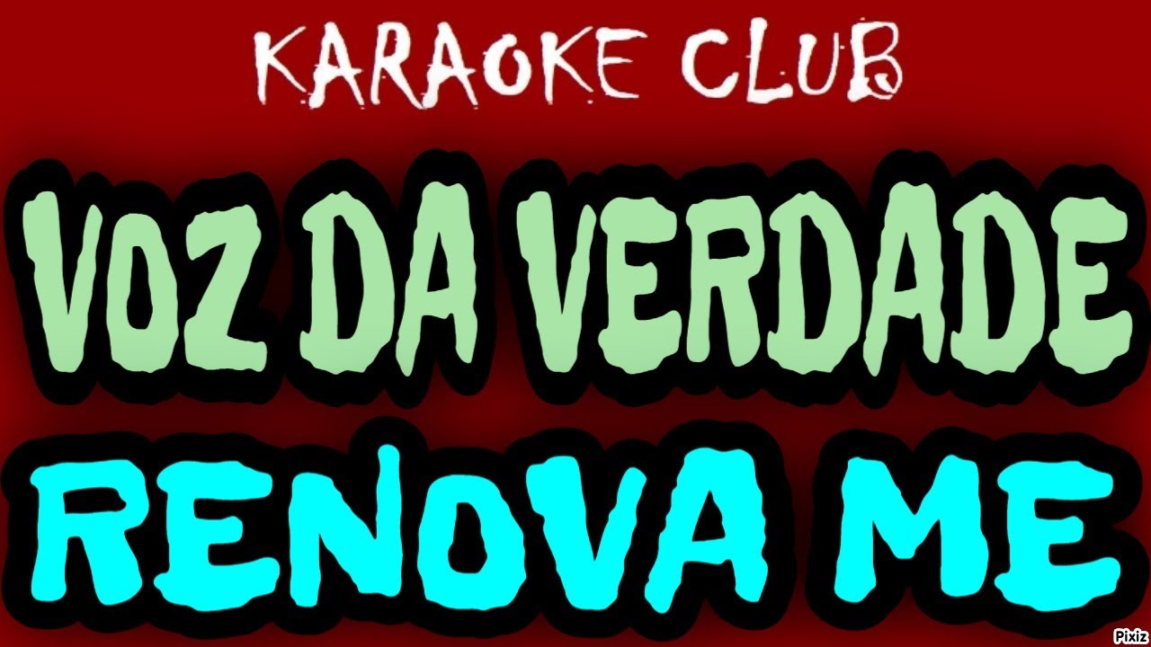 VOZ DA VERDADE - RENOVA ME ( KARAOKÊ )