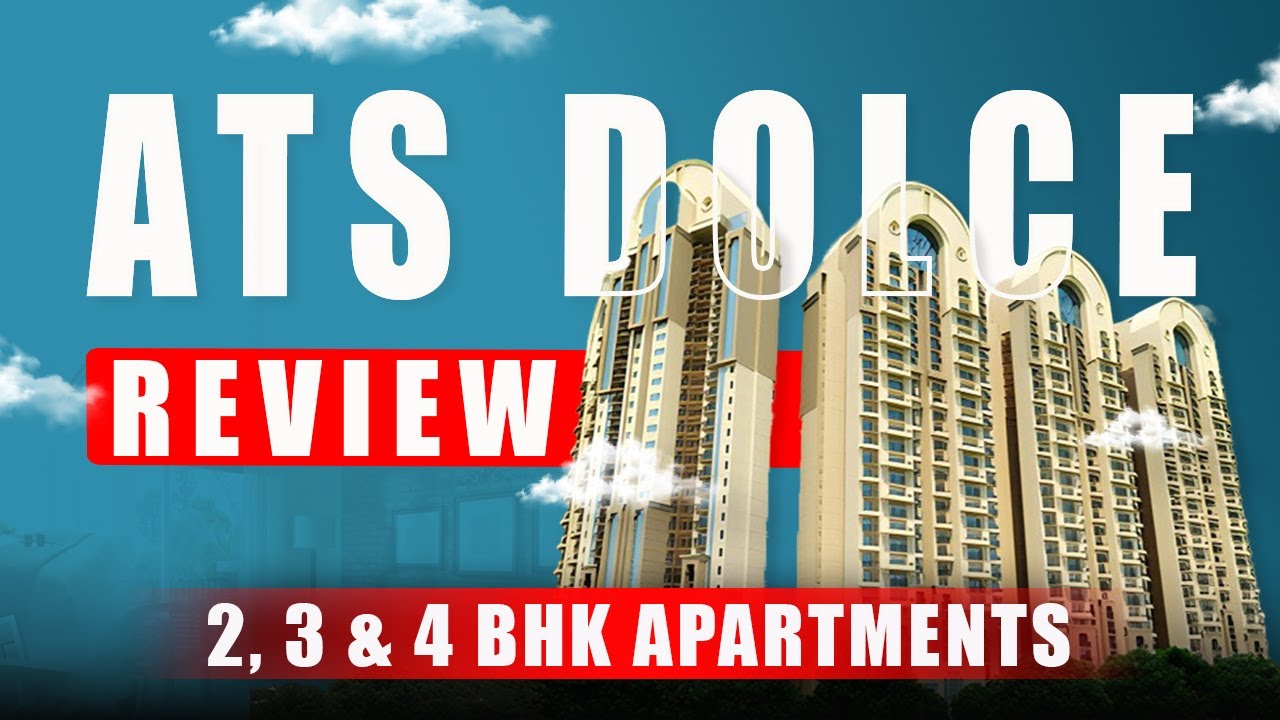 ATS Dolce, Zeta 1 Greater Noida | Complete Review of 2, 3 & 4 BHK Apartments