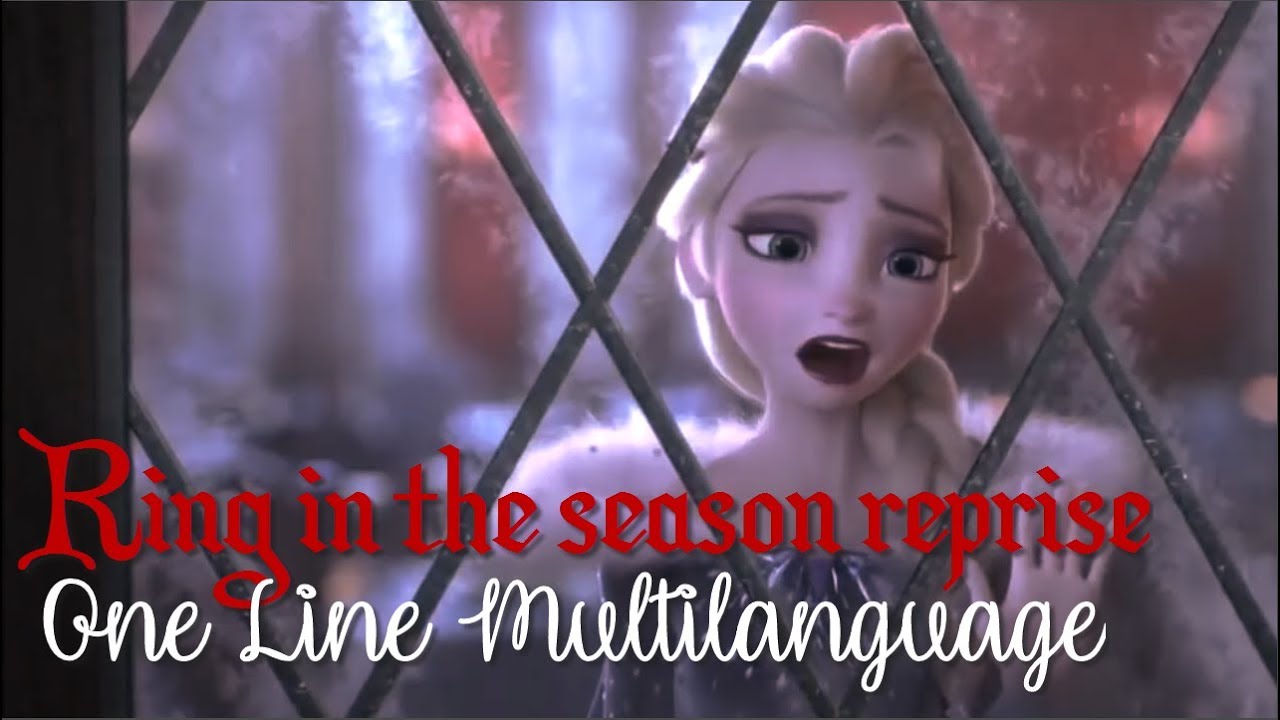 Ring in the season (Reprise) || One-Line Multilanguage (31 versions)