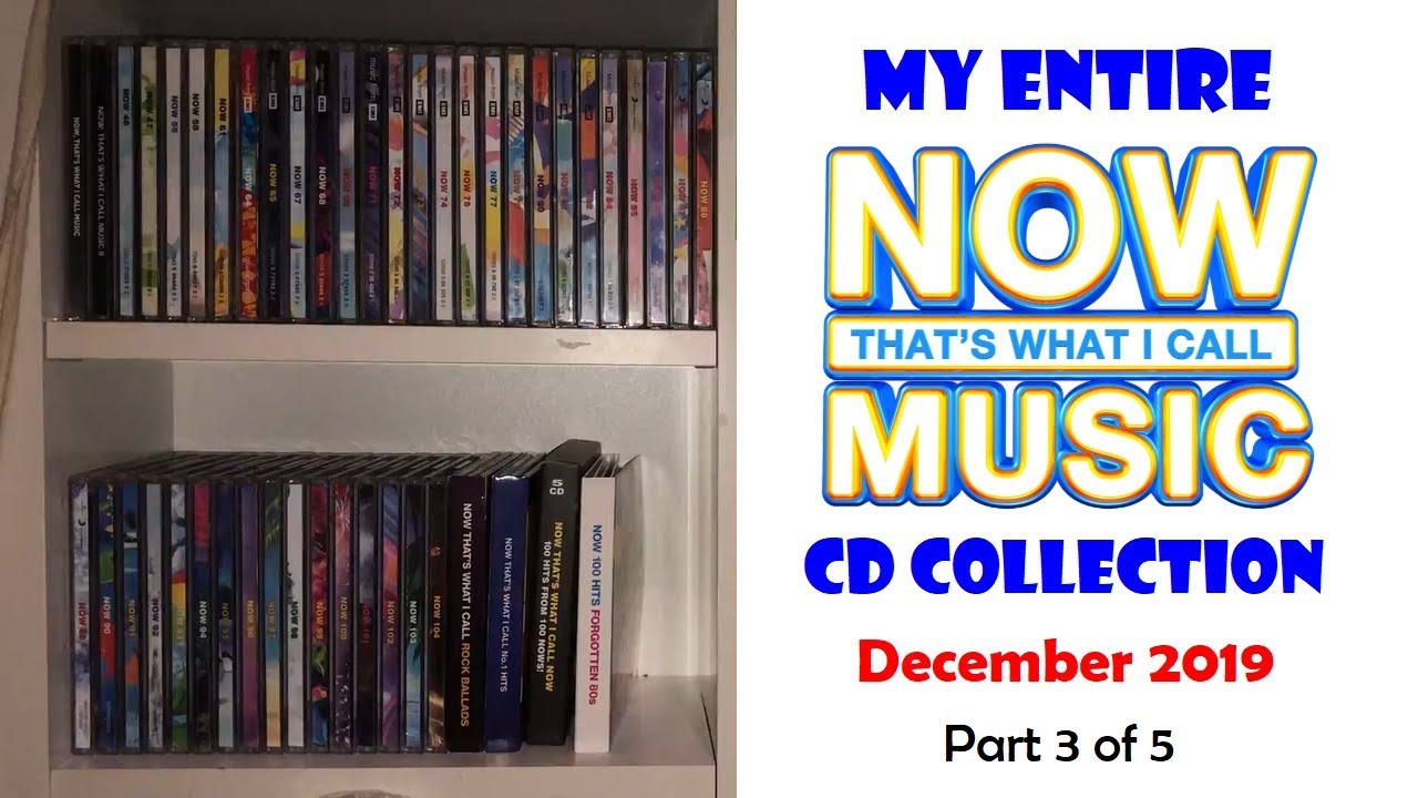 My ENTIRE NOW CD collection! (December 2019) - Part 3/5