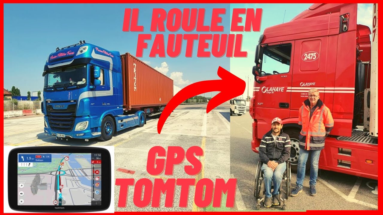 j'ai rencontré un conducteur routier paraplégique ! teste GPS TOMTOM go EXPERT