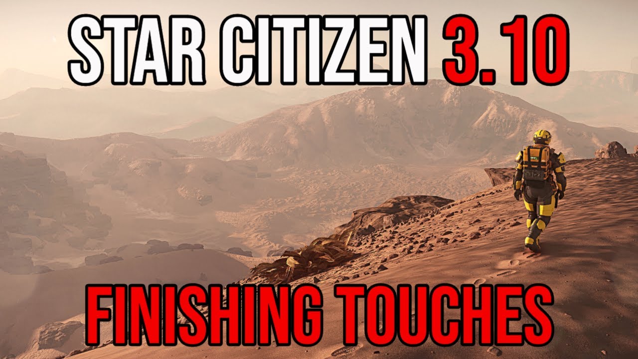 Alpha 3.10.0 Finishing Touches - This Week in Star Citizen