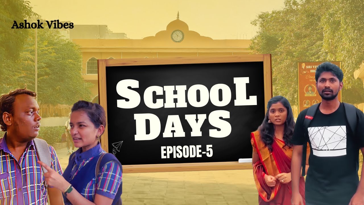 School days episode 5 | ashok vibes | Telugu comedy short film #comedy