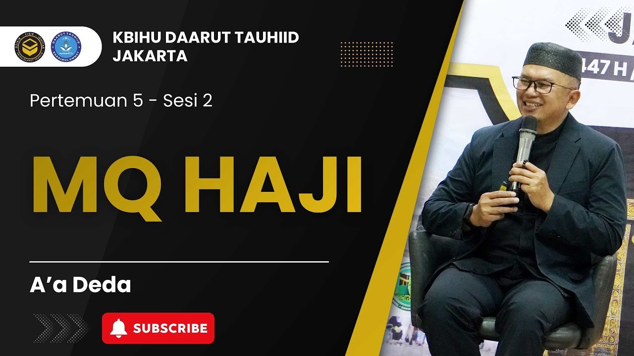 Pertemuan: 5 – Sesi: 2 bersama 🎙 A’a Deda | MQ Haji