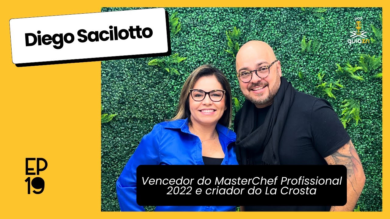 [PodGuiaZN#19] Diego Sacilotto: Vencedor do MasterChef Profissionais22 e bicampe&atilde;o Veja Comer&Beber