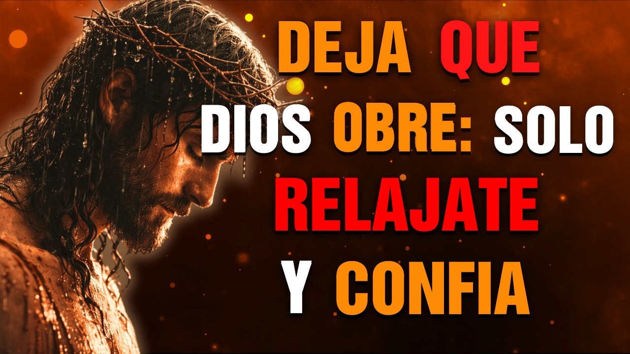 RELÁJATE: DIOS YA ESTÁ OBRANDO EN TU FUTURO