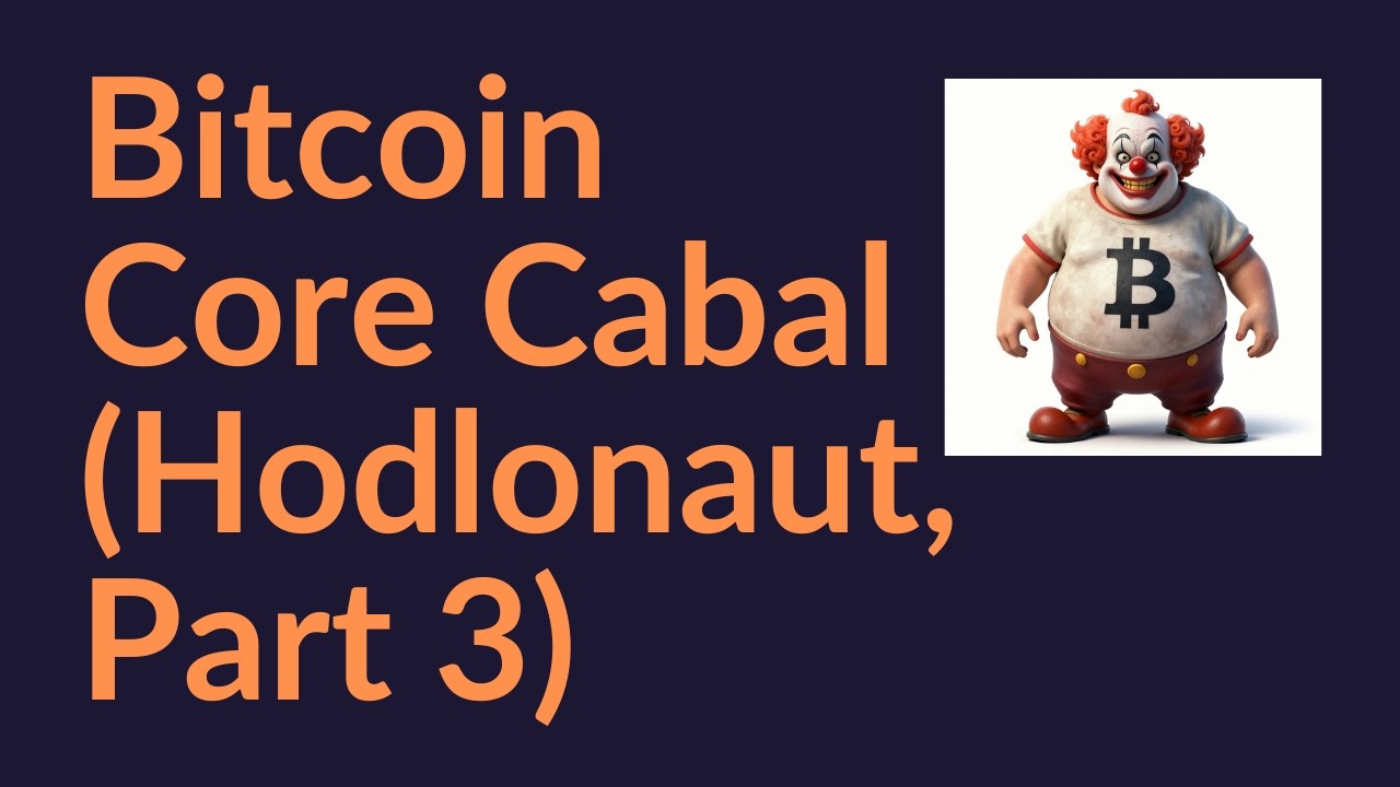 Кабала Bitcoin Core (Hodlonaut, часть 3)
