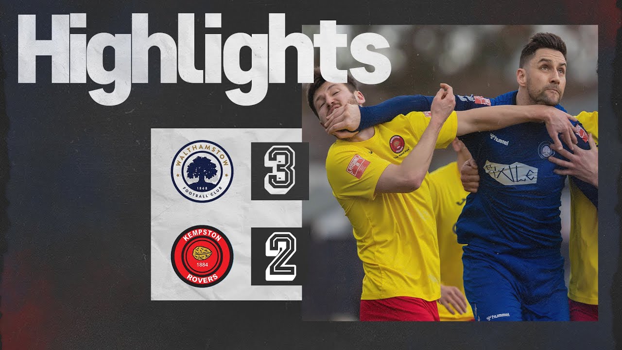 Walthamstow 3-2 Kempston Rovers (Match Highlights)