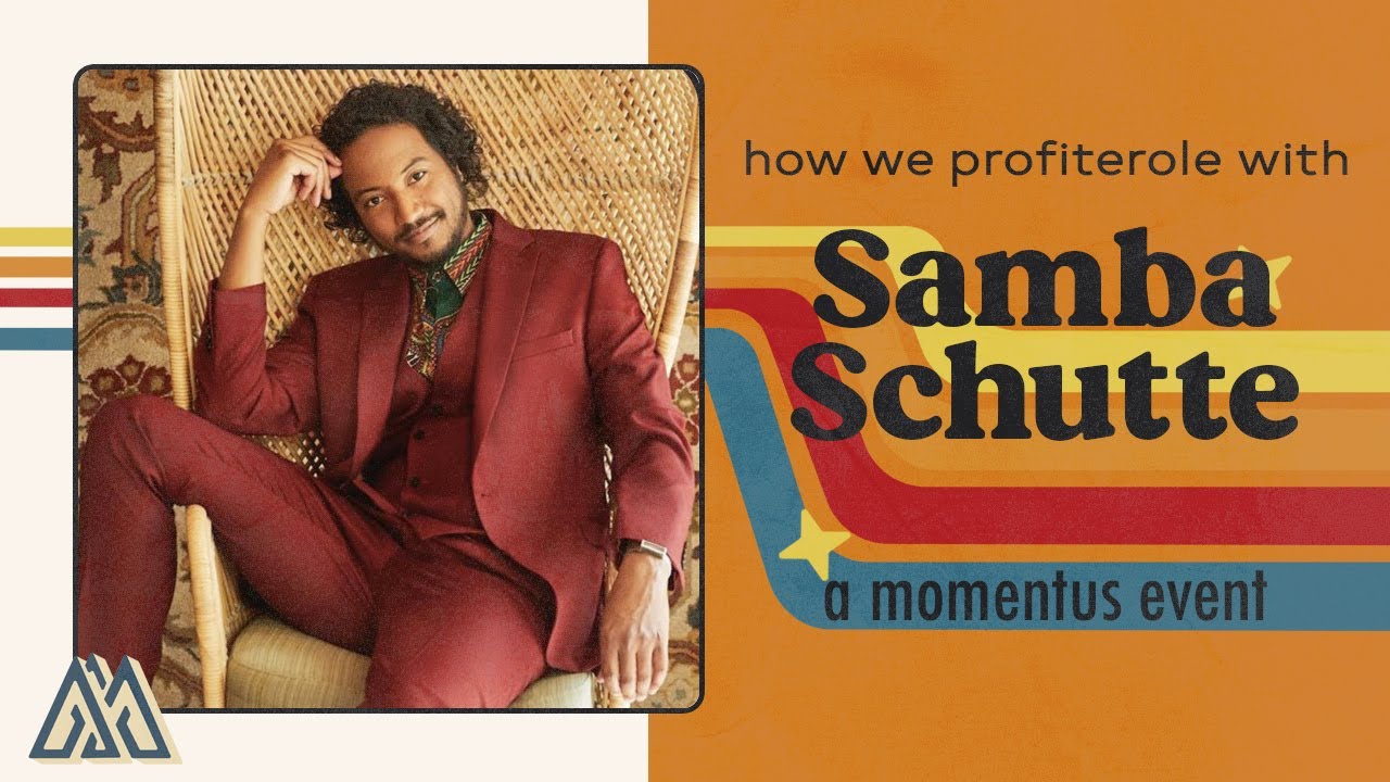 Momentus: How We Profiterole with @sambaschutteofficial