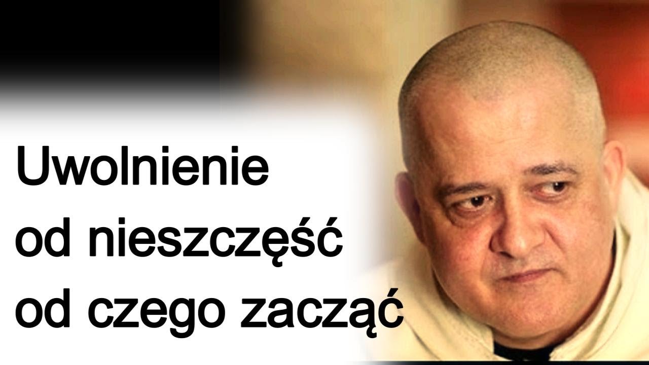 o. Augustyn Pelanowski. Uwolnienie od nieszczęść. Zacznij od drobnej rzeczy.