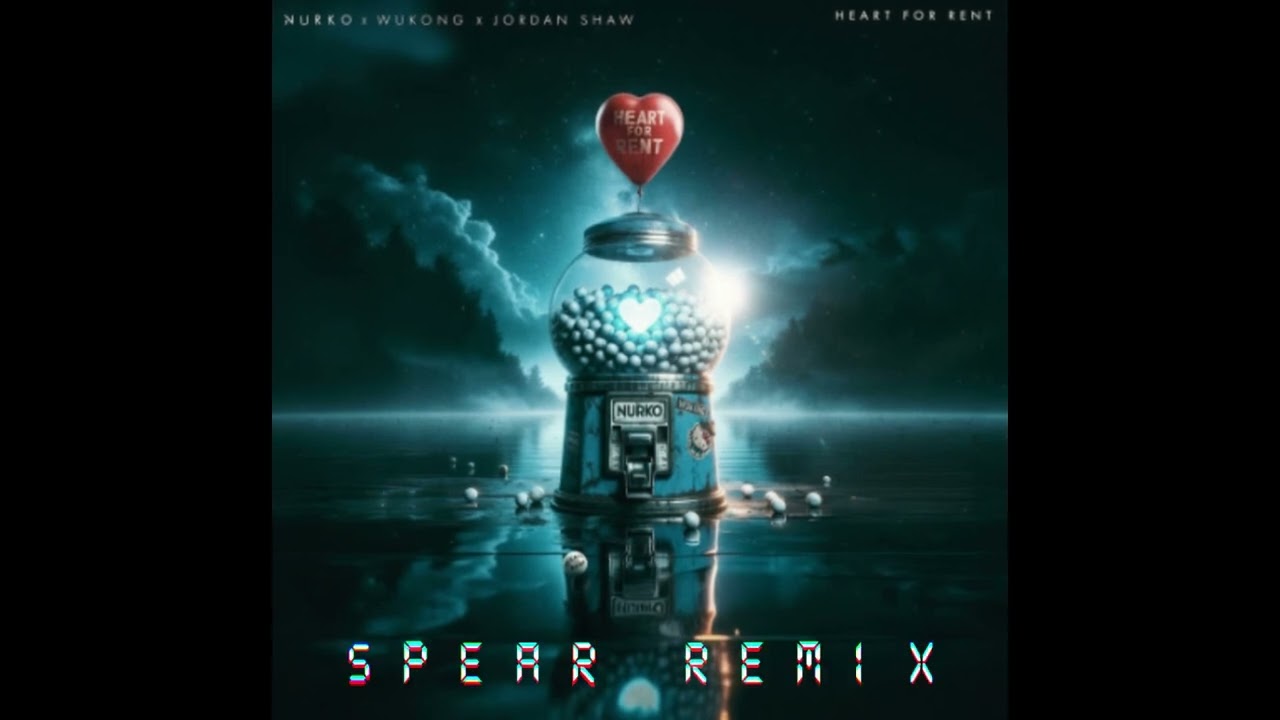 NURKO, WUKONG, Jordan Shaw - Heart For Rent (Spear Remix)