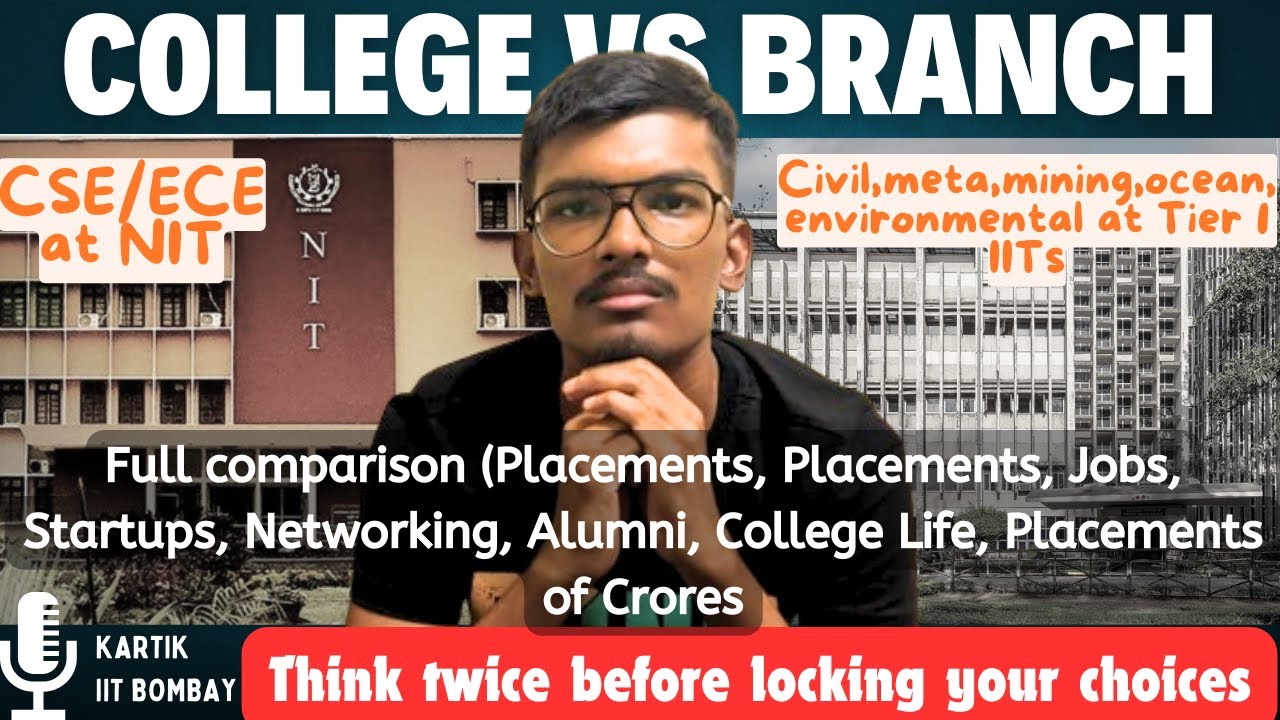COLLEGE vs BRANCH | A Life Changing Decision |Kartik- IIT B| #iitbombay #college #iit #nit #branch