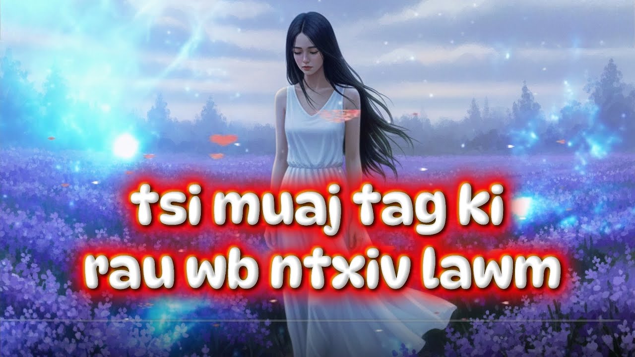 Tsi muaj tag ki rau wb ntxiv lawm _nkauj tawm tshiab #nkaujhmoob #music 