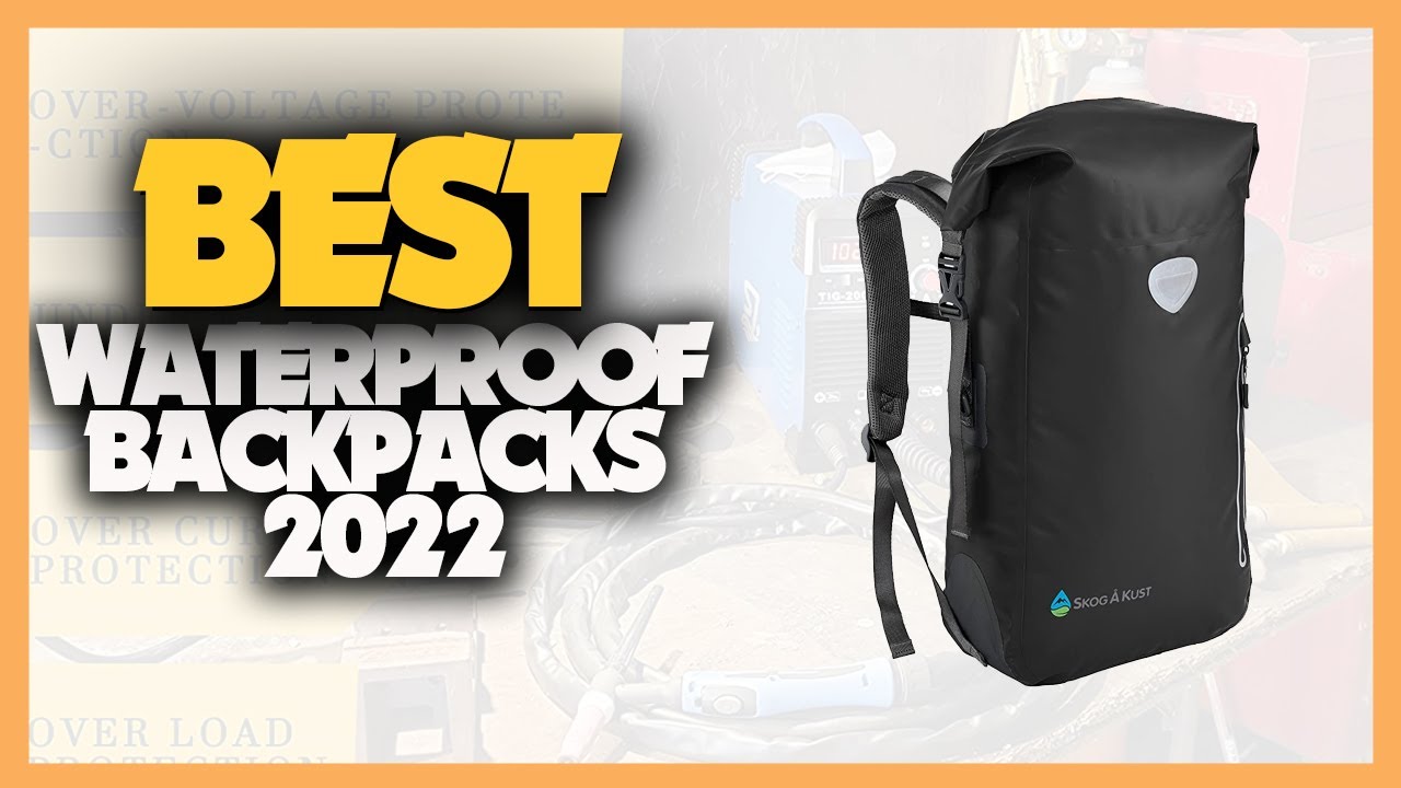 10 Best Waterproof Backpacks 2022
