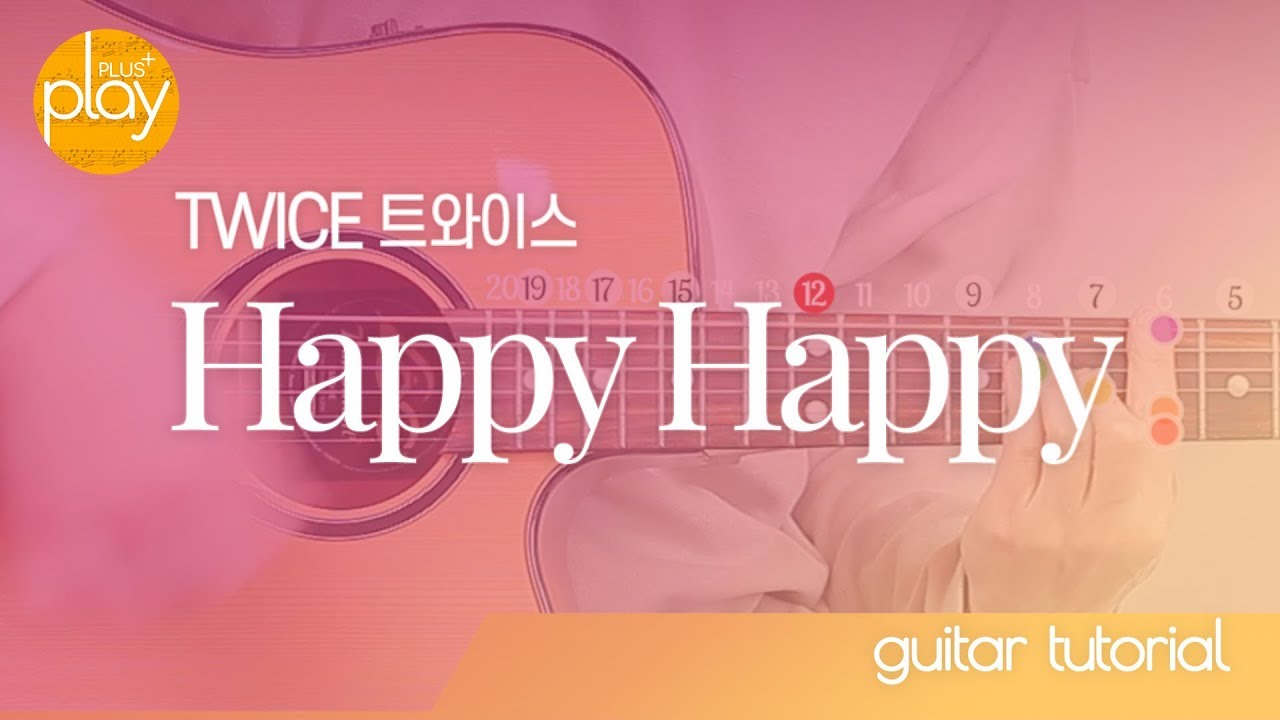TWICE(トゥワイス) - Happy Happy | ギターチュート _ コード & TAB