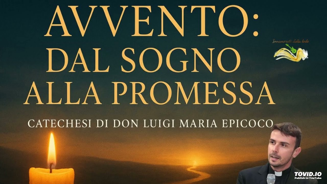 Avvento: dal sogno alla promessa - Don Luigi Maria Epicoco