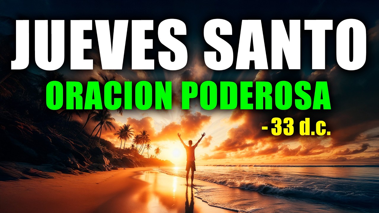 ORACI&Oacute;N DE LA MA&Ntilde;ANA DE JUEVES SANTO 🙏 JES&Uacute;S TE INVITA A SU MESA HOY | Entr&eacute;gate a Dios