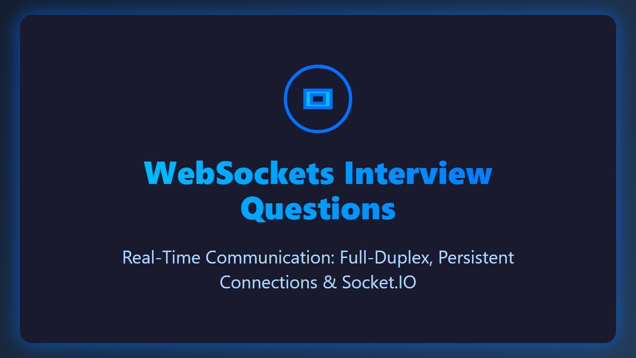 WebSockets Interview Questions | Real-Time Communication & Socket.IO Explained