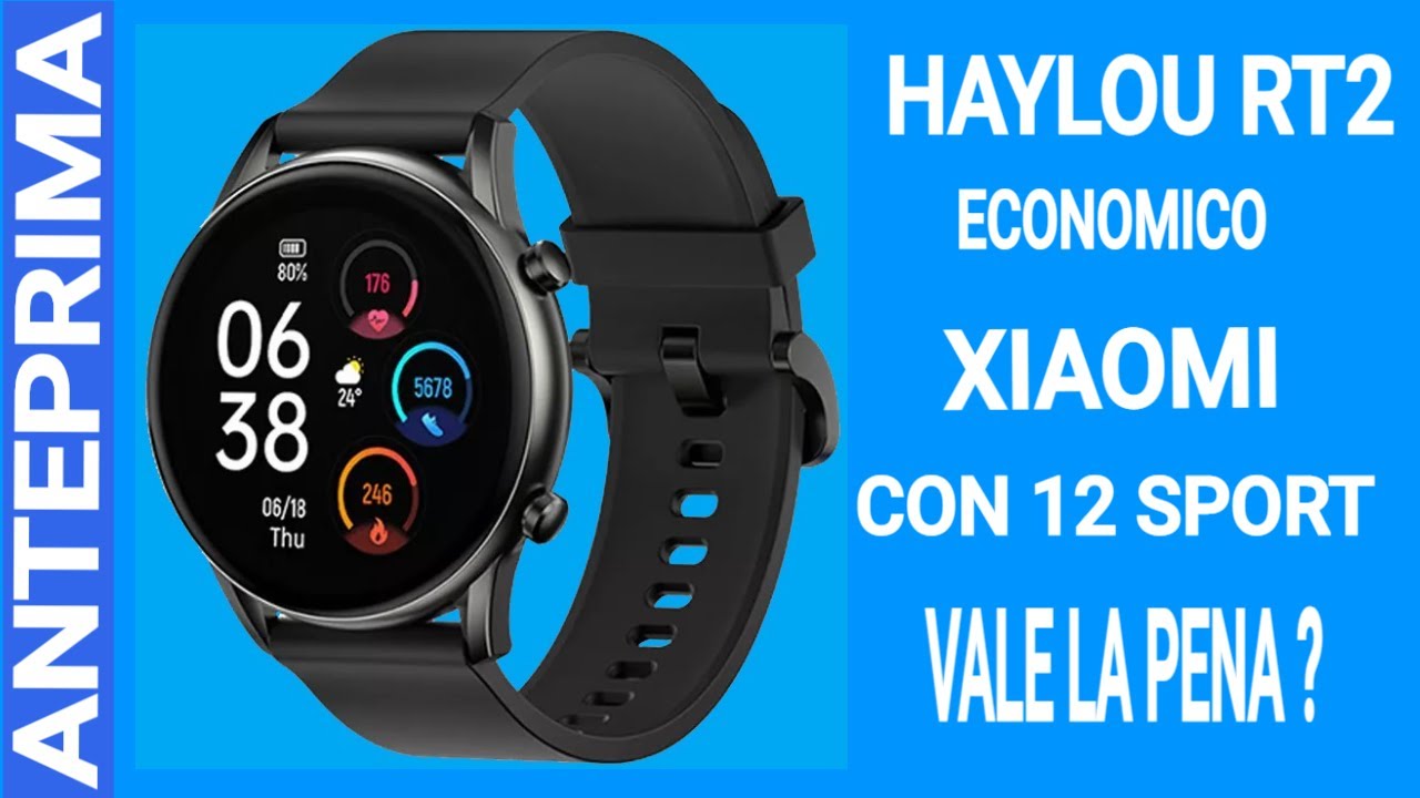 Smartwatch economico  Haylou RT2 economico completo funzionale anteprima e funzioni