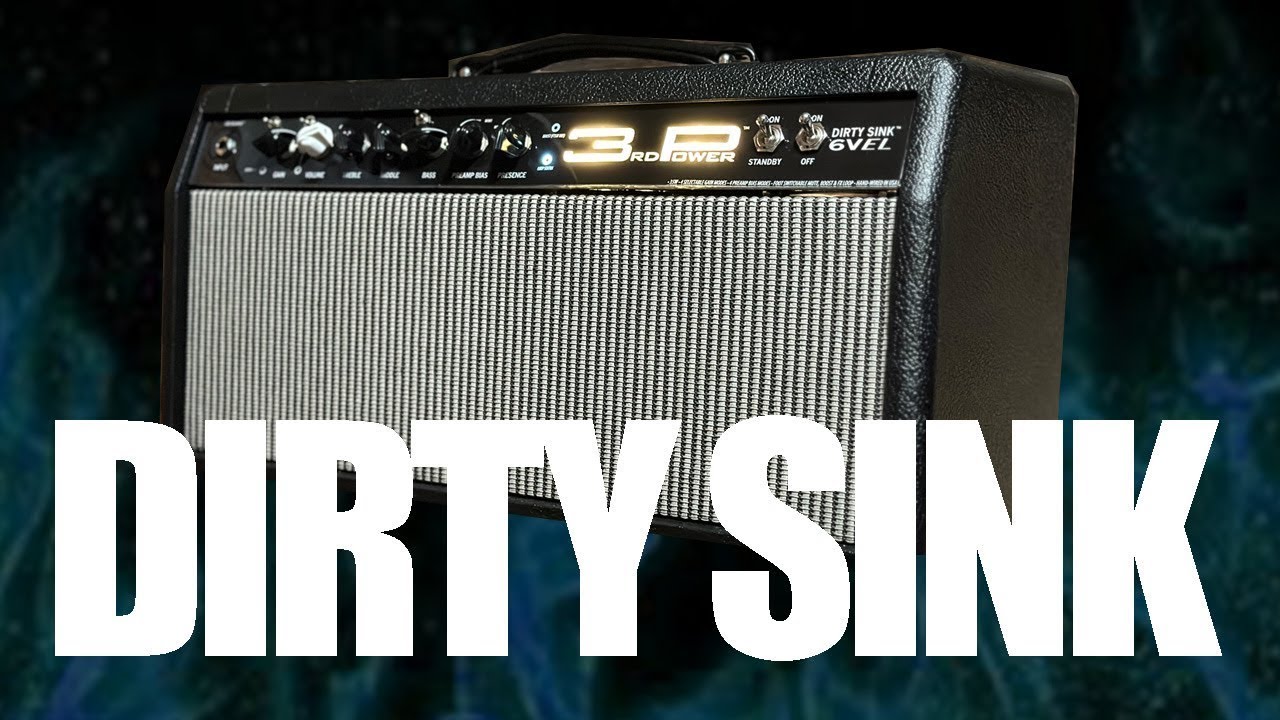 3rd Power DIRTY SINK 6VEL tube amplifier