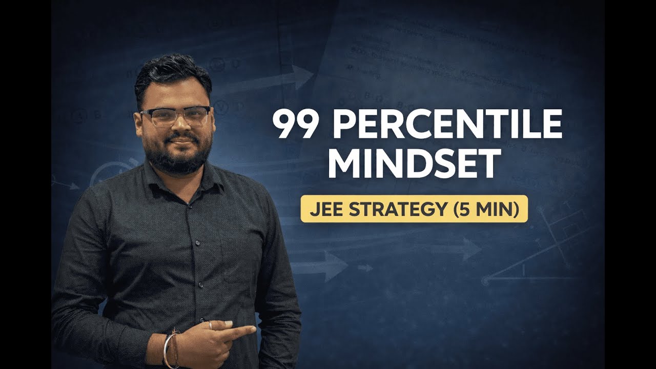 JEE 99 Percentile Strategy 🔥 | How to Approach the Exam (5 Minutes)
