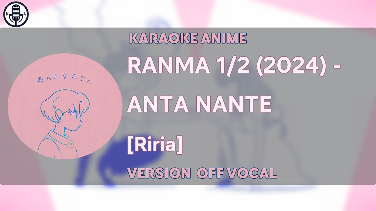 [KARAOKE]Ranma ½ (2024) ENDING - Anta Nante[FULL VERSION][OFF VOCAL]