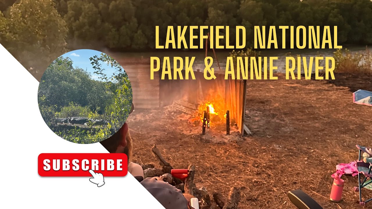 Lakefield National Park and Annie River.