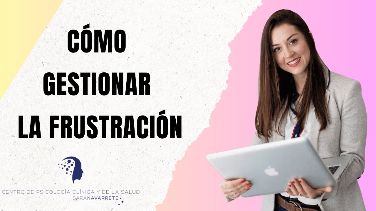 CÓMO GESTIONAR LA FRUSTRACIÓN