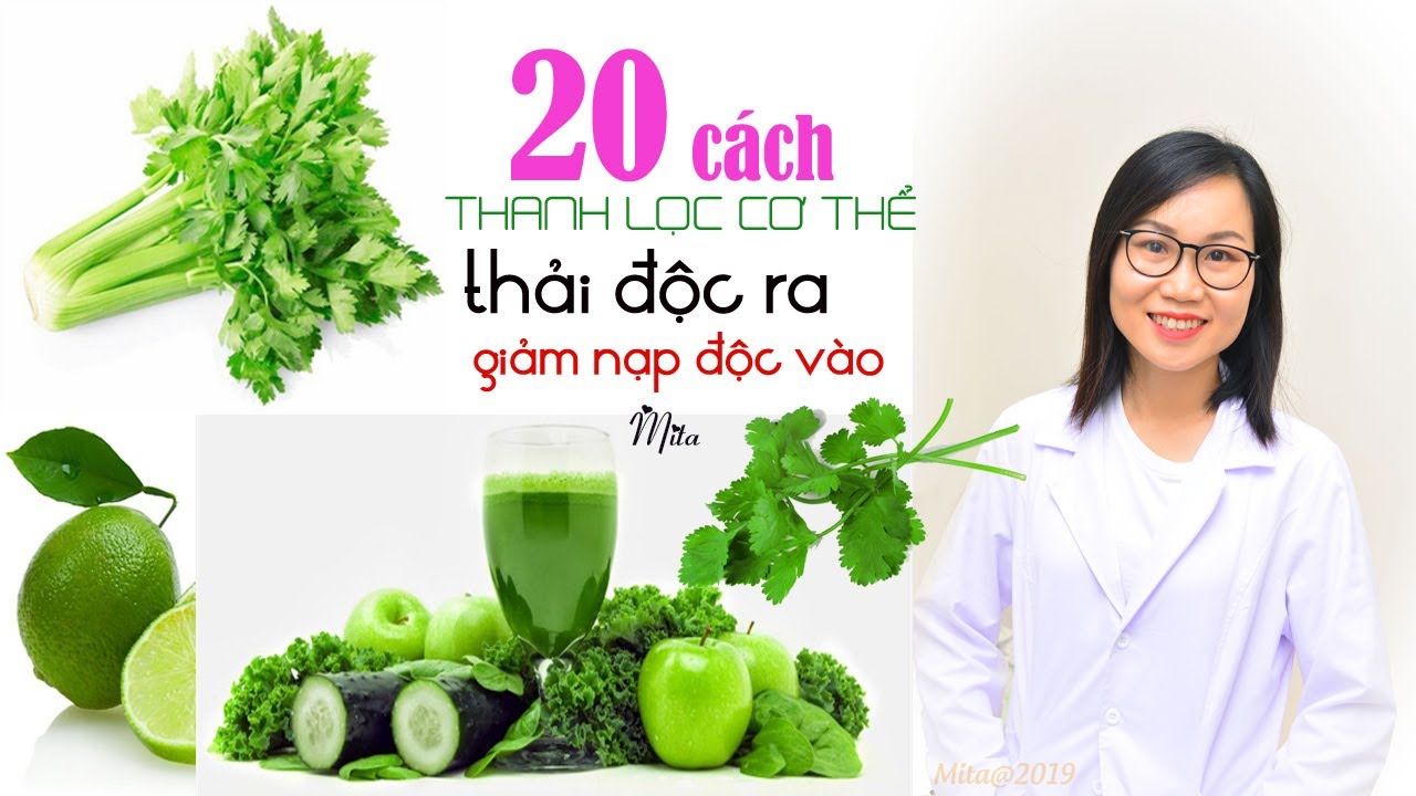 #28. 20 CÁCH THANH LỌC CƠ THỂ - thải ra và giảm nạp độc tố vào cơ thể