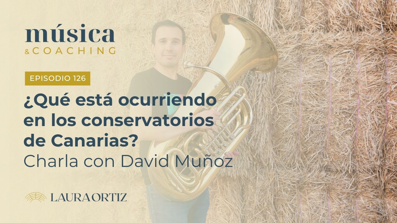 126. ¿Qué está ocurriendo en los conservatorios de Canarias? (Charla con David Tuba)