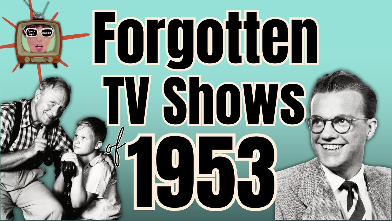Forgotten TV Shows of 1953 &ndash; Short-Lived Gems from Television&rsquo;s Early Days