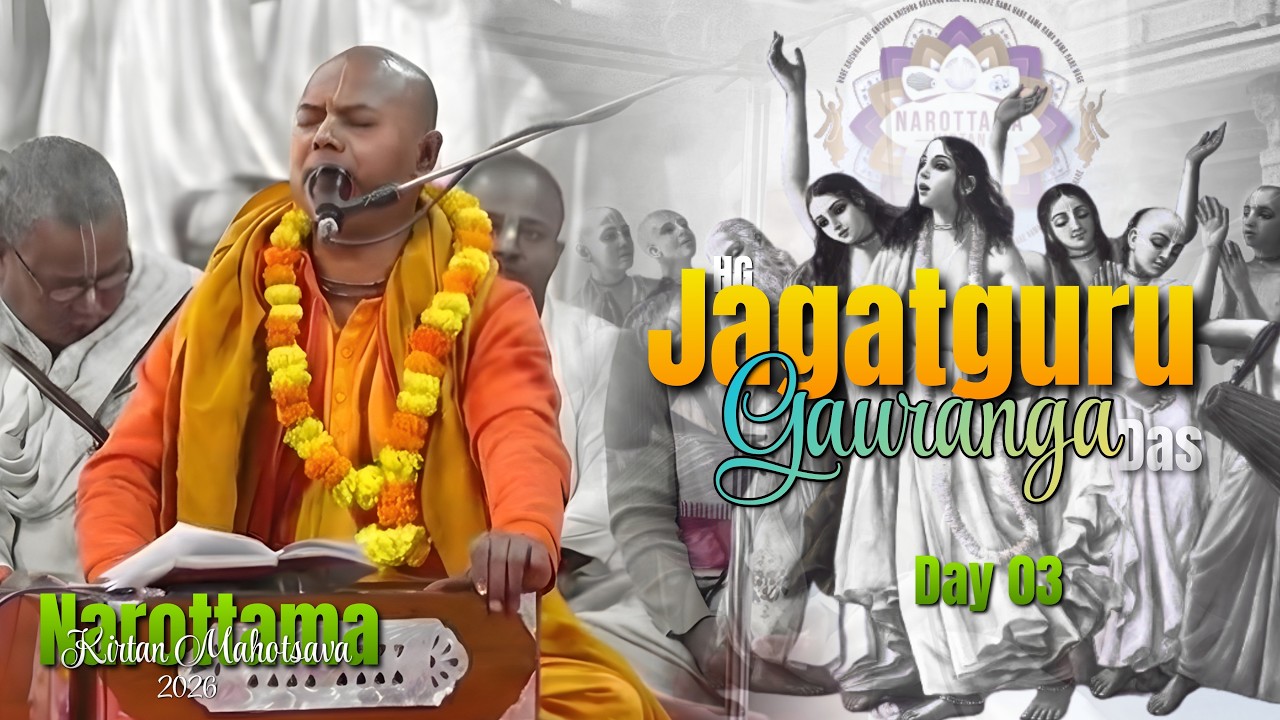 HG Jagatguru Gauranga Das - Bhajan || Day 03 || Narottama Kirtan Mahotsava 2026
