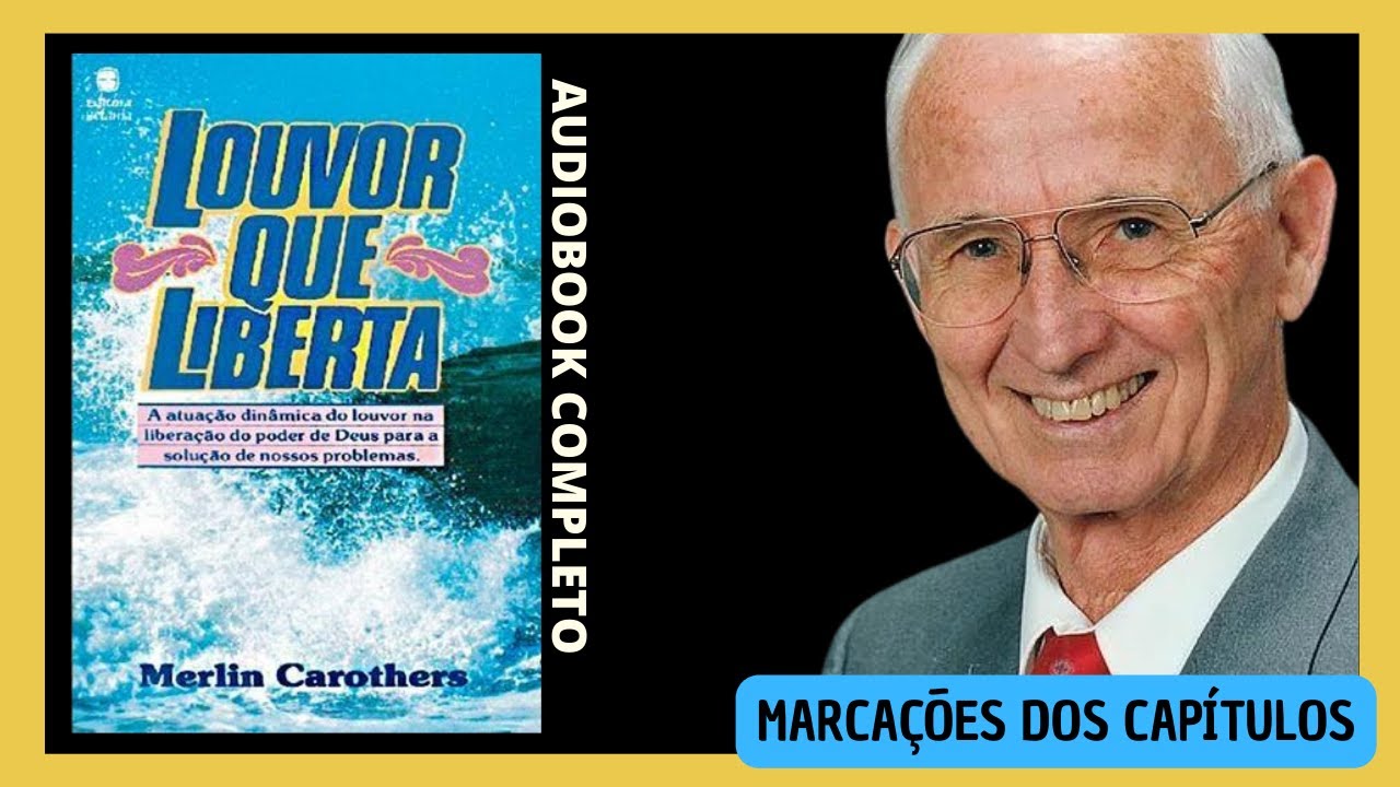 #audiobook  do #livro LOUVOR QUE LIBERTA - Merlin Carothers