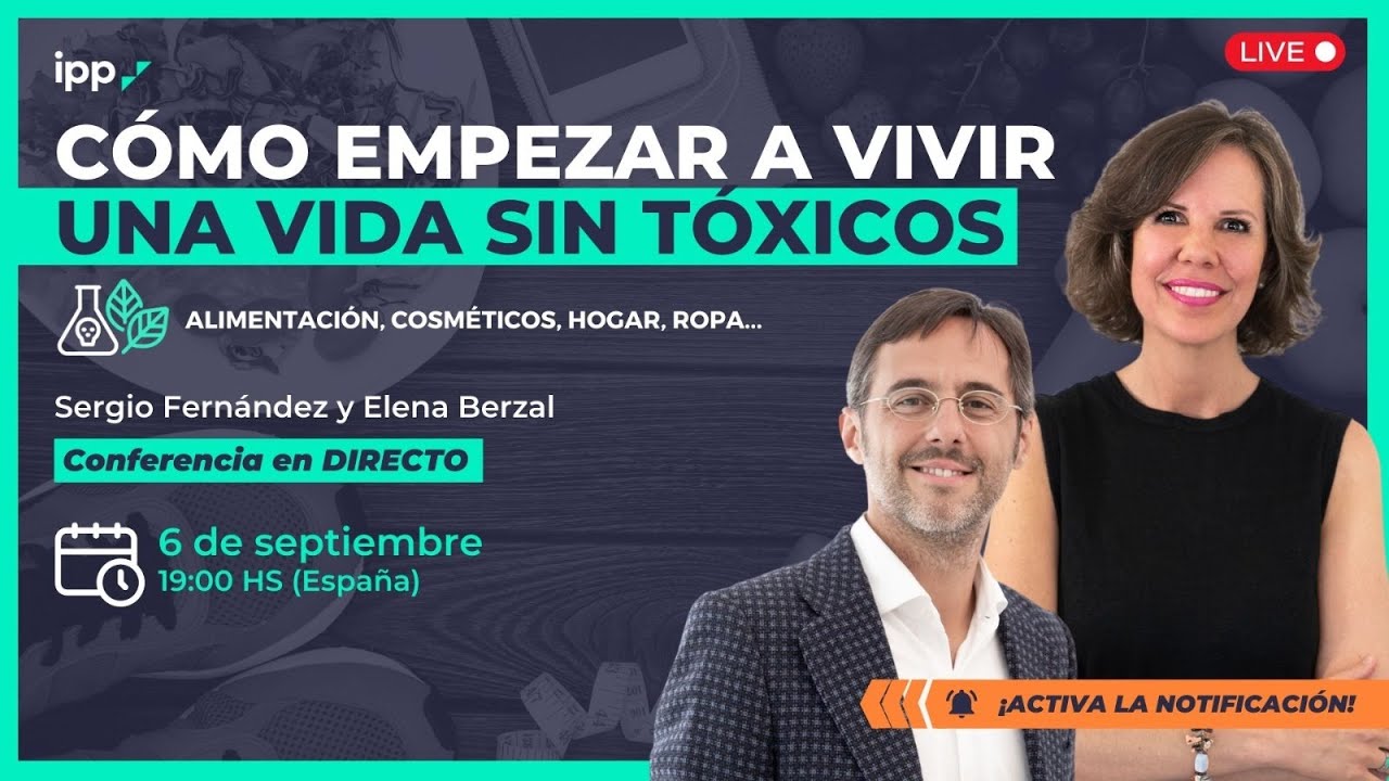 Cómo empezar a vivir una vida sin tóxicos con Sergio Fernández