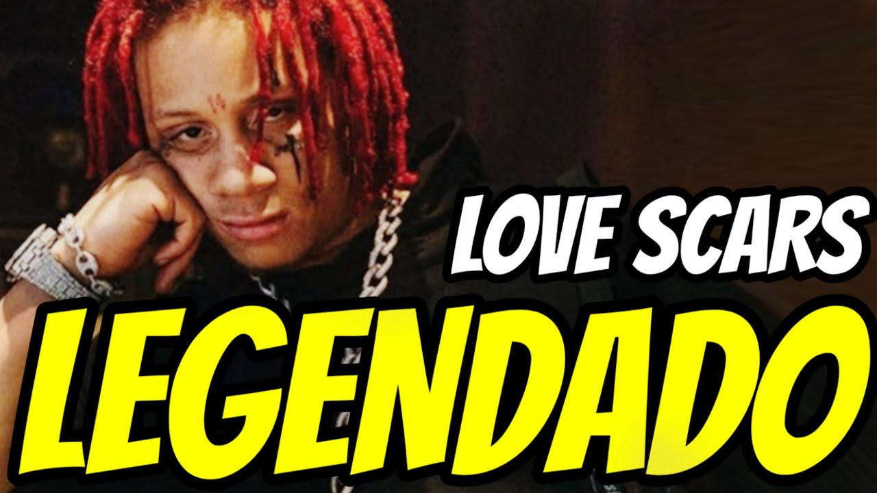 Trippie Redd - Love Scars (LEGENDADO)