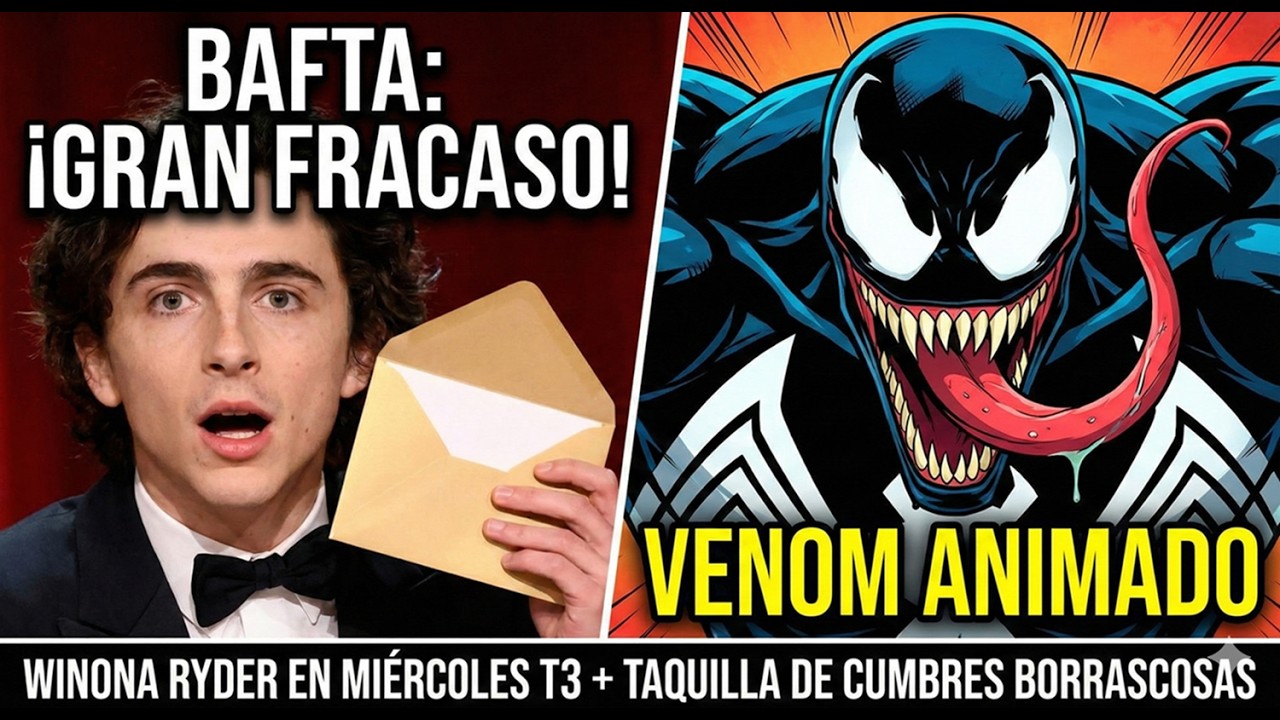 ¡FRACASO HISTÓRICO en los BAFTA! 😱 | El Nuevo VENOM | Winona Ryder en Wednesday T3