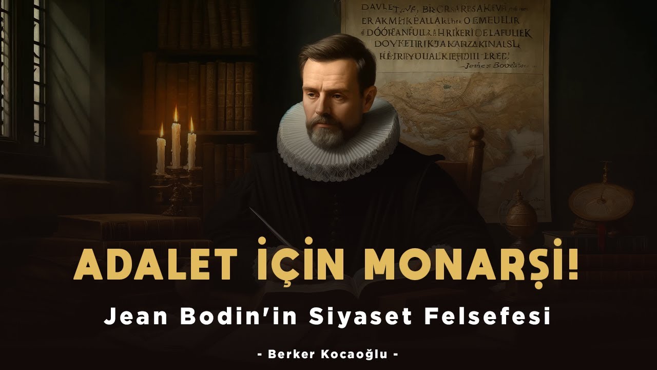 ADALET İ&Ccedil;İN MONARŞİ: JEAN BODIN'İN SİYASET FELSEFESİ