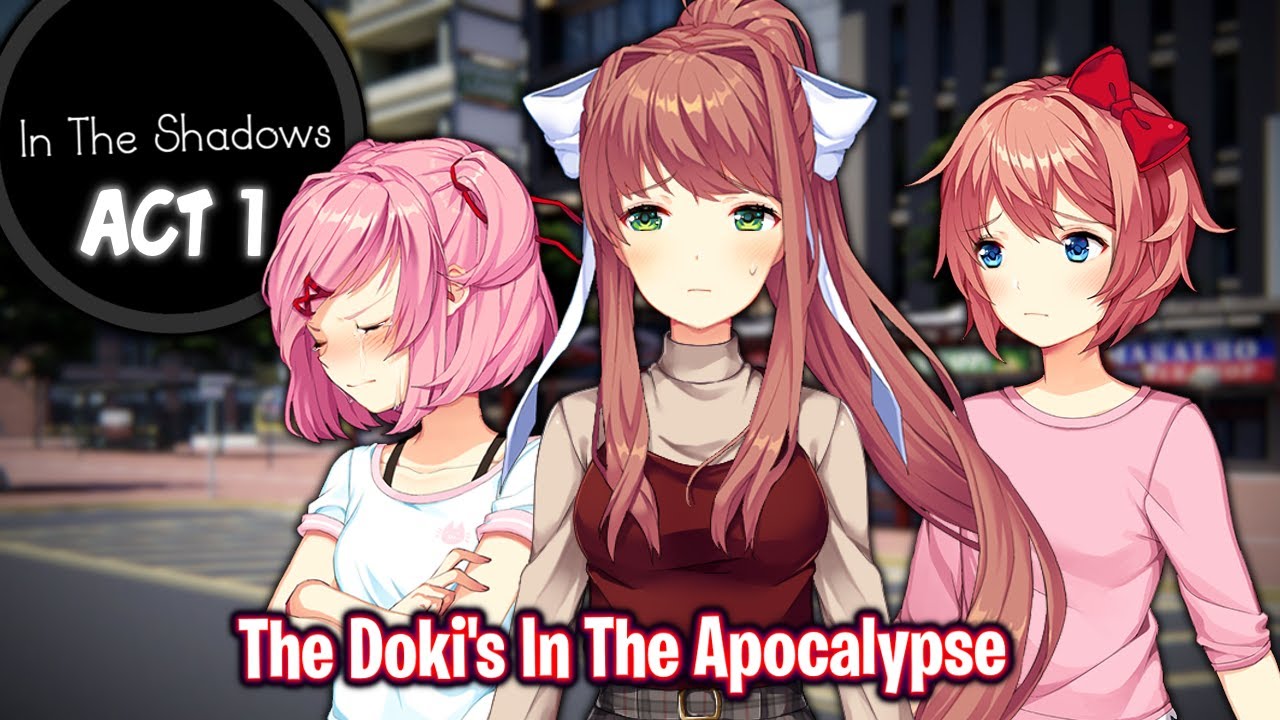 The Doki's In The Apocalypse!!!!(Act 1)(DDLC In The Shadows MOD)