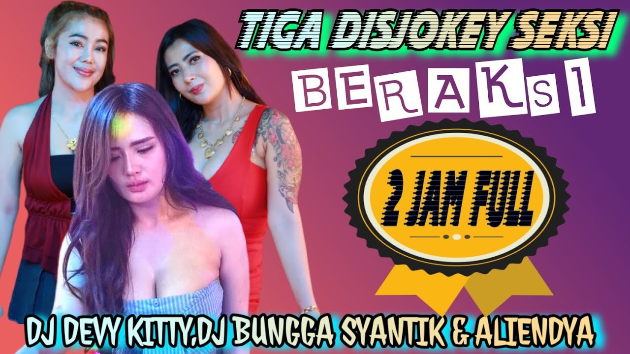 TIGA DISJOKEY SEKSI BERAKSI♨️2 JAM FULL HOUSE FUNKOT♨️DJ ALIENDYA DJ DEVY KITTY DJ BUNGGA♨️OT WIKA 
