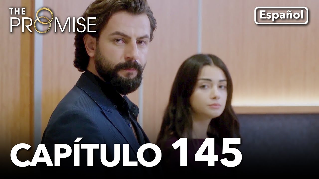 La Promesa Cap&iacute;tulo 145 (en Espa&ntilde;ol)
