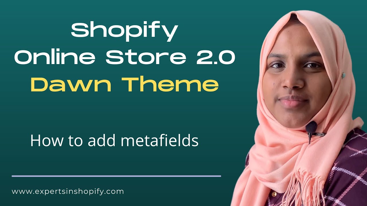 Shopify Online Store 2.0 - Dawn Theme - Add Metafields to Shopify New Themes 2021