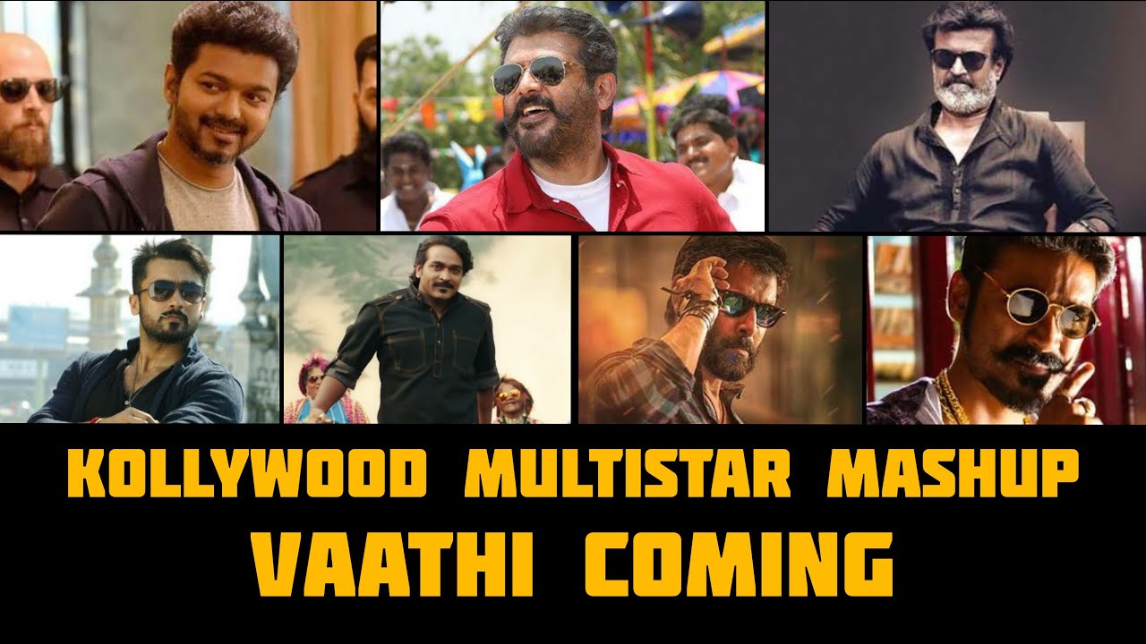 KOLLYWOOD MULTISTAR MASHUP - VAATHI COMING