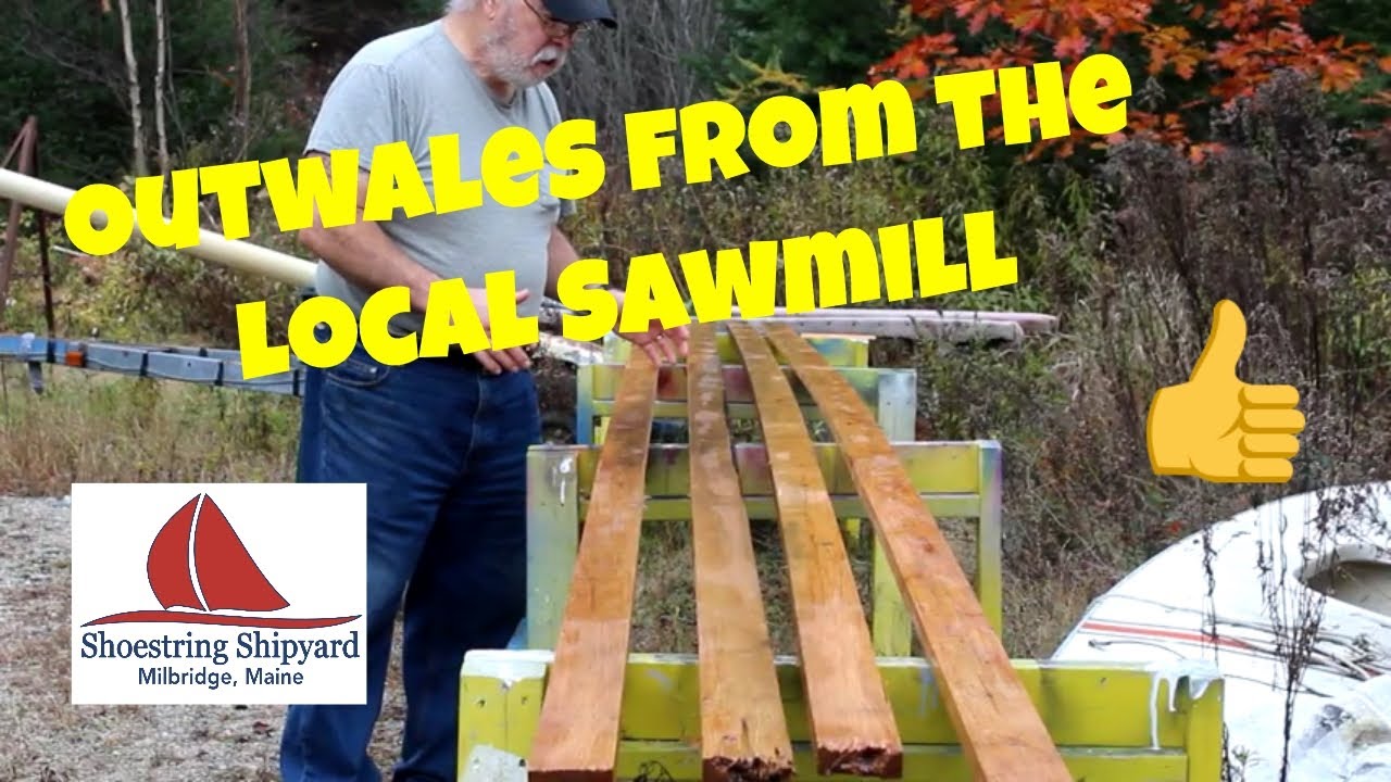 (S-2 Ep-36) Outwales from the Local Sawmill