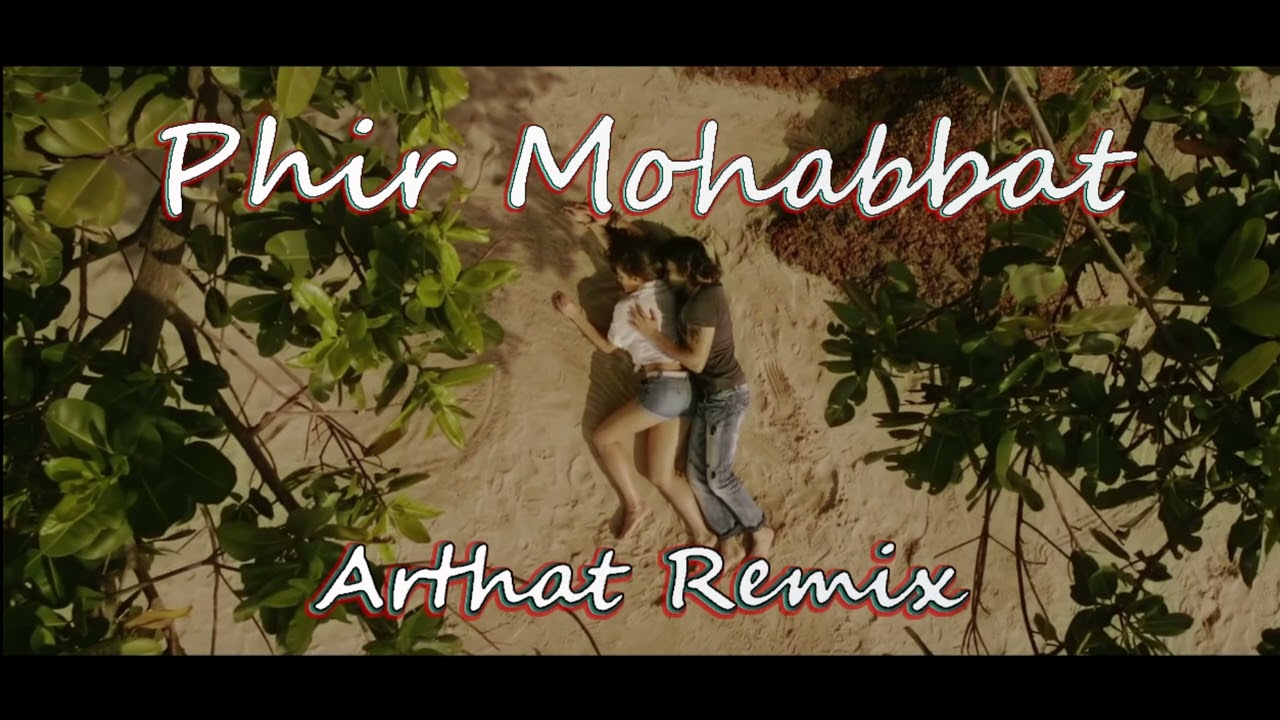 Phir Mohabbat - Arthat Remix | Murder 2 | Mohd Irfan, Arijit, SAIM BHAT | T-Series