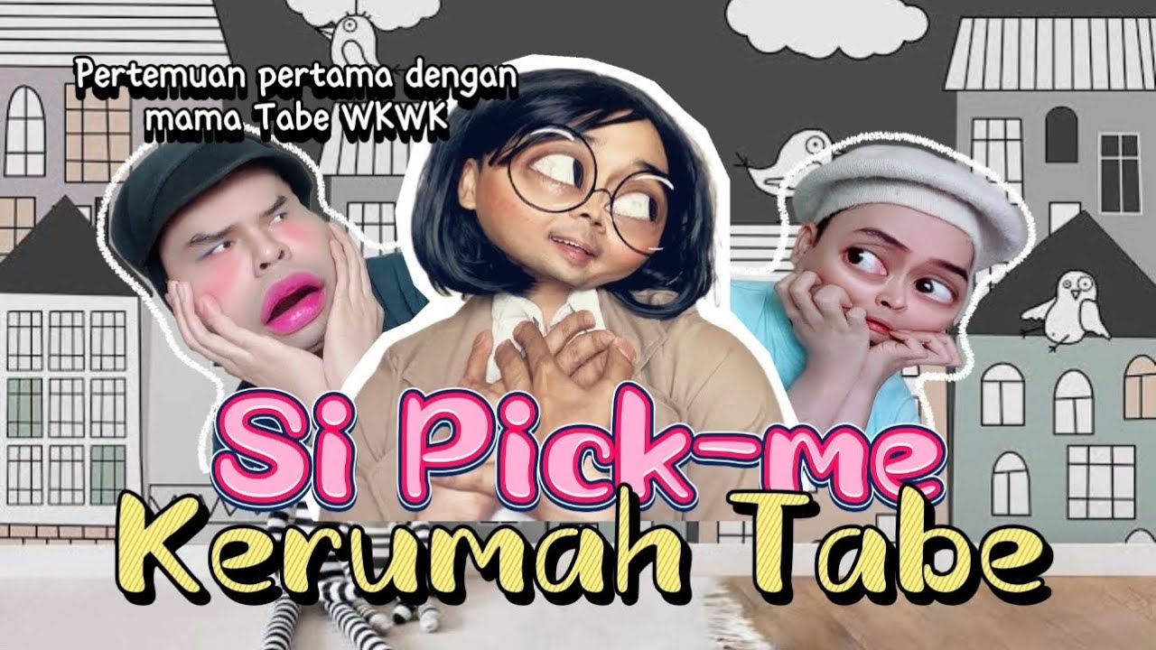 SI PICK-ME KERUMAH TABE (The Movie): Pertemuan Pertama Dengan Mama Tabe 😂