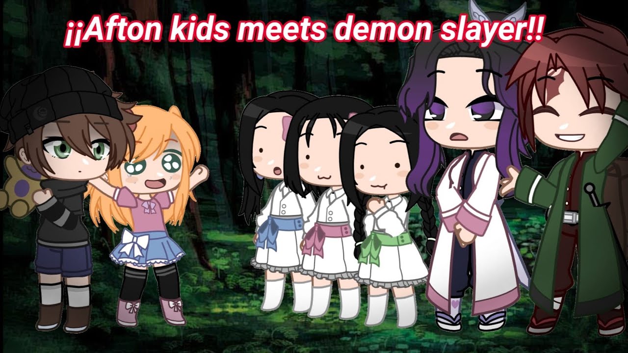 The Afton kids meet Demon Slayer Part 1/4