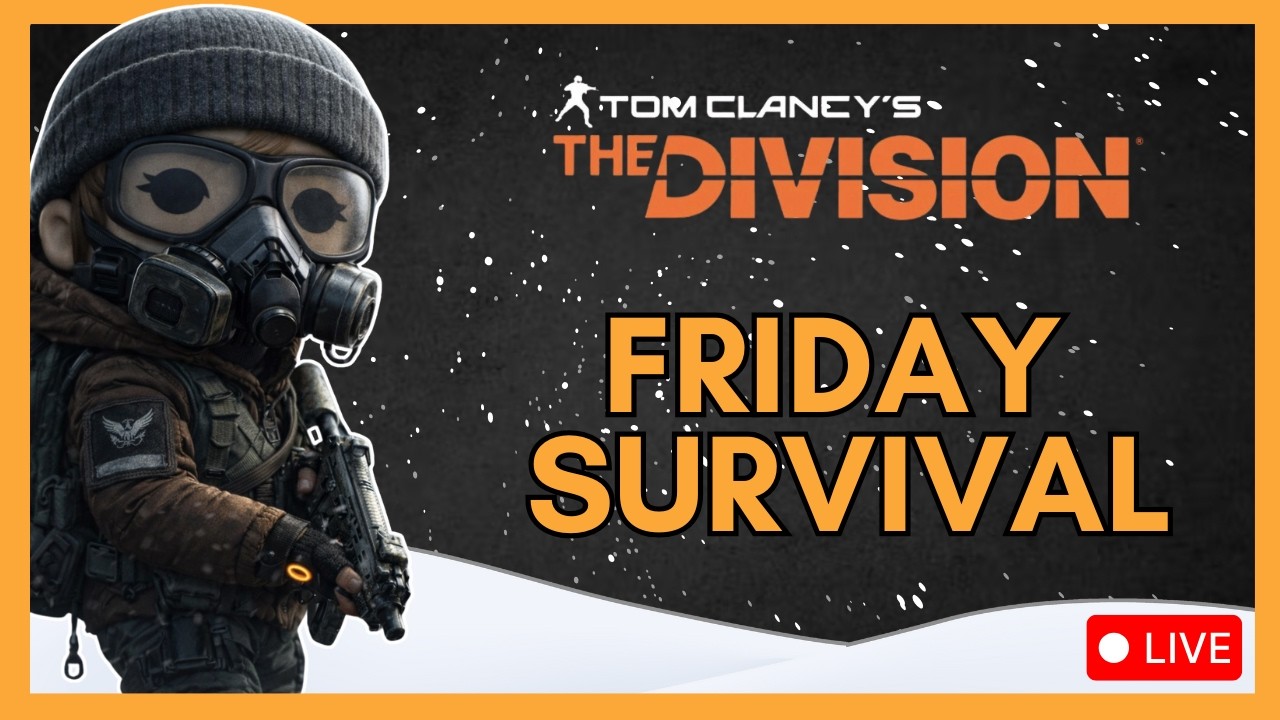 Friday Night Survival... | The Division | Live Stream