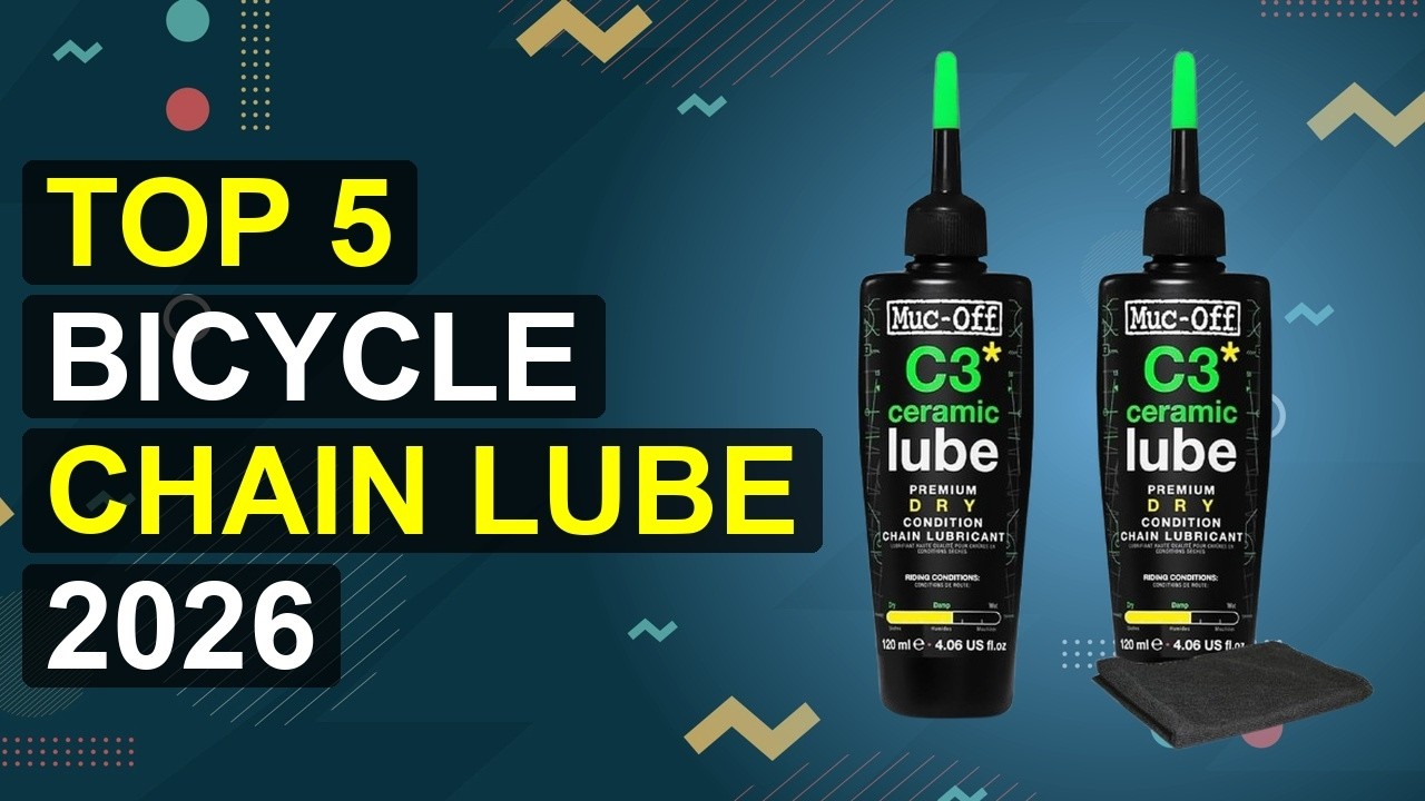Top 5 Bicycle Chain Lube 2026 | 2026 Bike Chain Lube